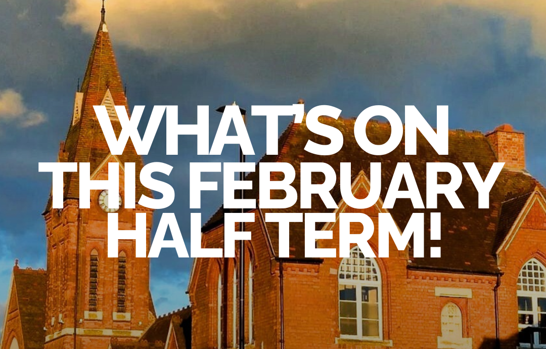 Harborne February Half Term What's On